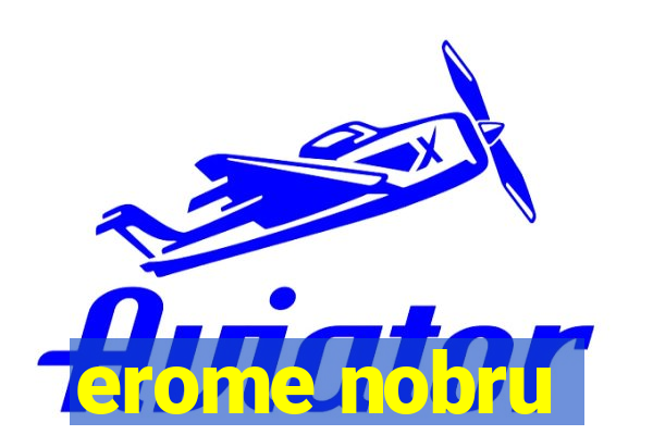 erome nobru